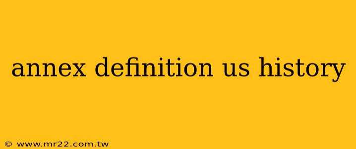 annex definition us history