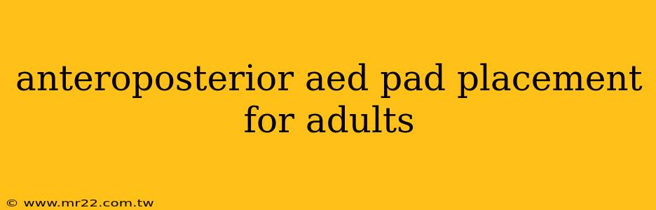 anteroposterior aed pad placement for adults