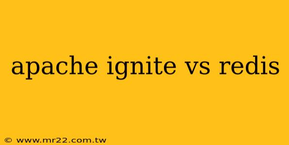 apache ignite vs redis