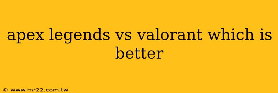 apex legends vs valorant which is better