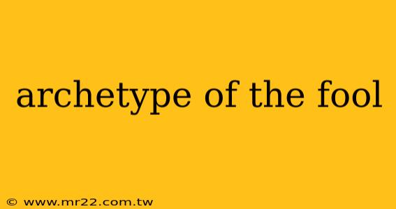 archetype of the fool