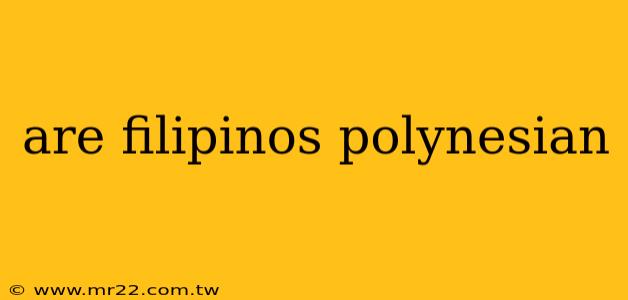are filipinos polynesian