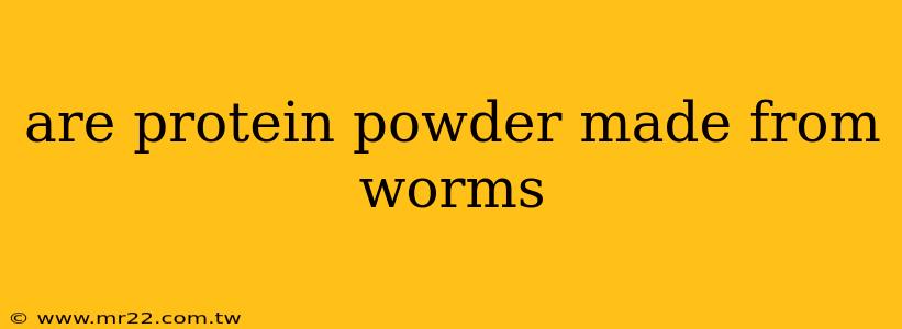 are protein powder made from worms