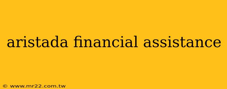 aristada financial assistance