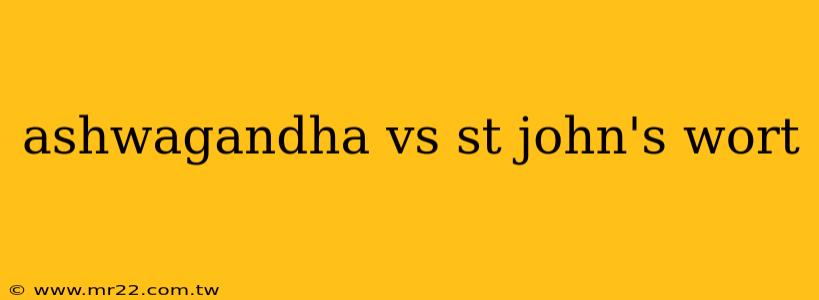 ashwagandha vs st john's wort