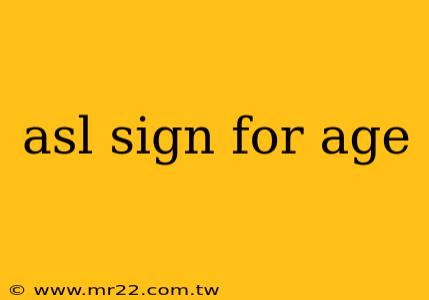asl sign for age