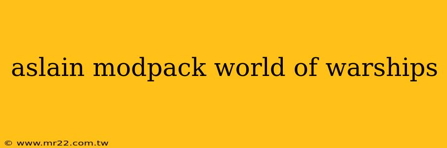 aslain modpack world of warships