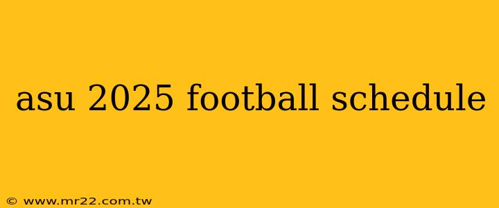 asu 2025 football schedule