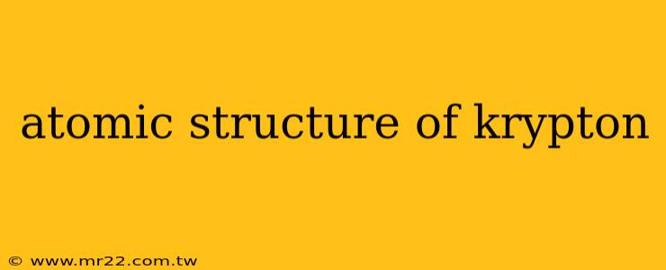 atomic structure of krypton