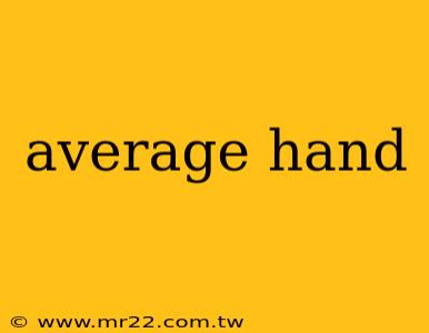 average hand