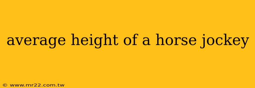 average height of a horse jockey