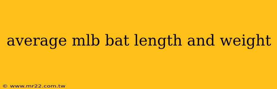 average mlb bat length and weight