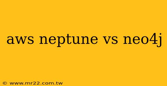aws neptune vs neo4j