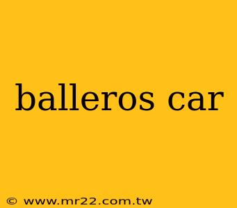 balleros car