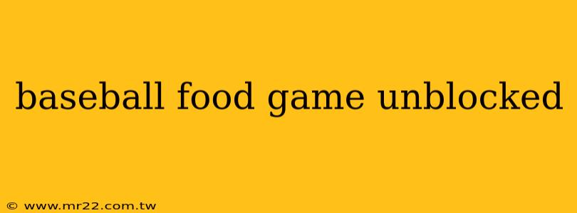 baseball food game unblocked
