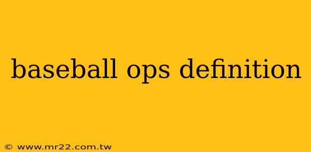 baseball ops definition