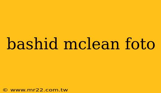 bashid mclean foto