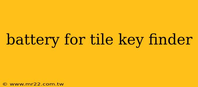 battery for tile key finder