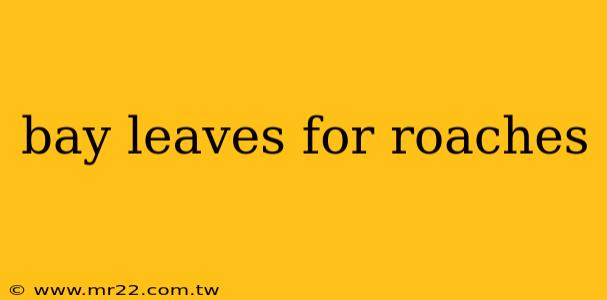bay leaves for roaches