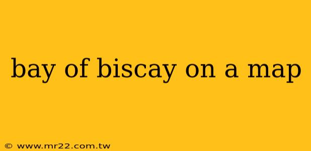 bay of biscay on a map
