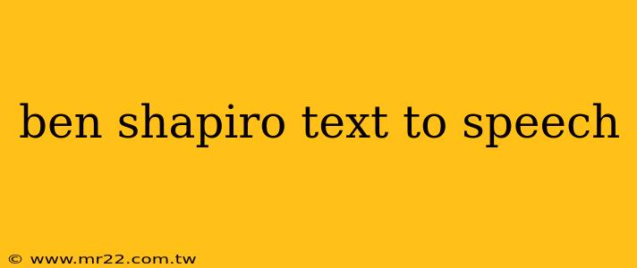 ben shapiro text to speech
