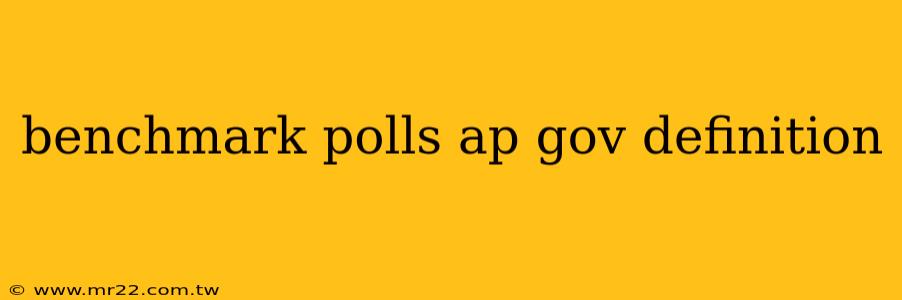 benchmark polls ap gov definition