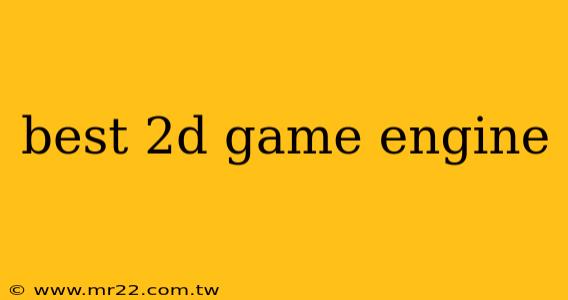best 2d game engine