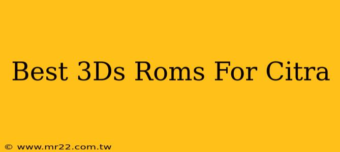 Best 3Ds Roms For Citra