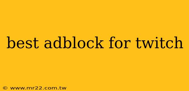 best adblock for twitch