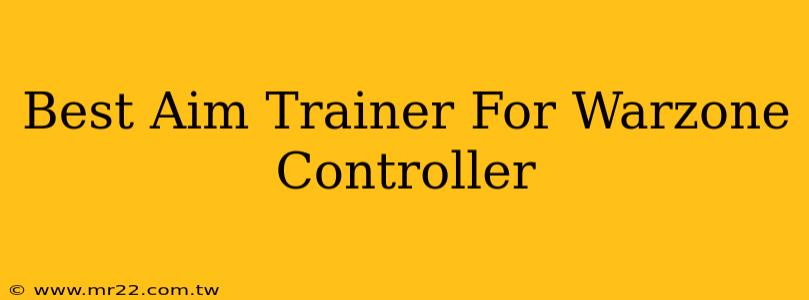 Best Aim Trainer For Warzone Controller