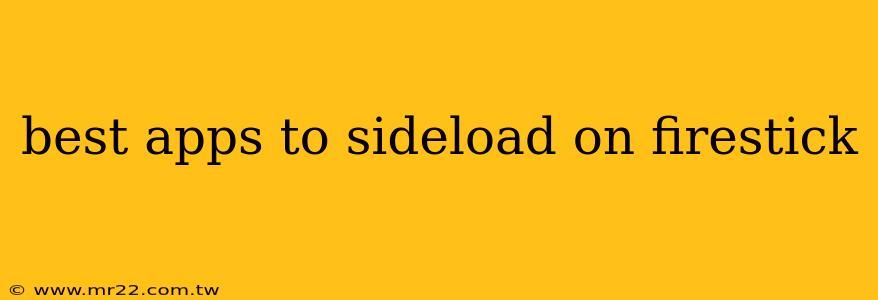 best apps to sideload on firestick