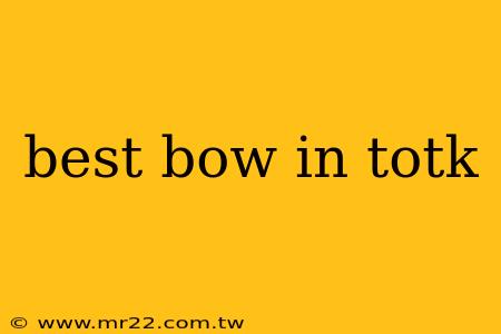 best bow in totk