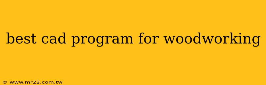 best cad program for woodworking