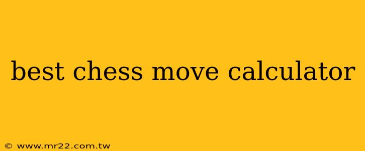 best chess move calculator