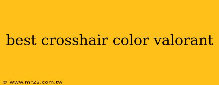 best crosshair color valorant