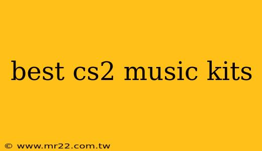 best cs2 music kits