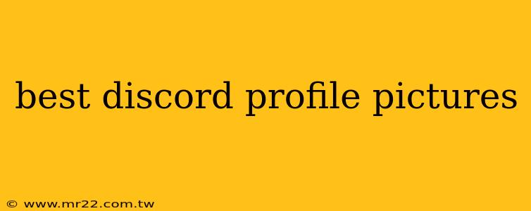 best discord profile pictures
