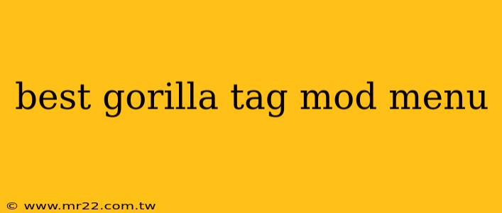 best gorilla tag mod menu