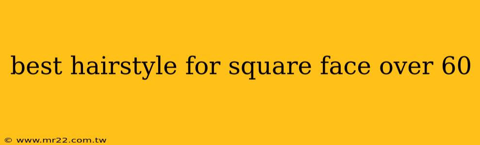 best hairstyle for square face over 60