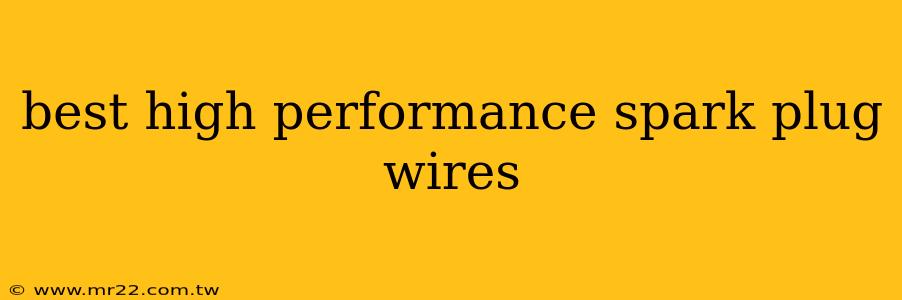 best high performance spark plug wires