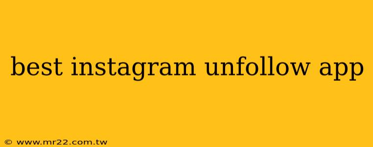 best instagram unfollow app
