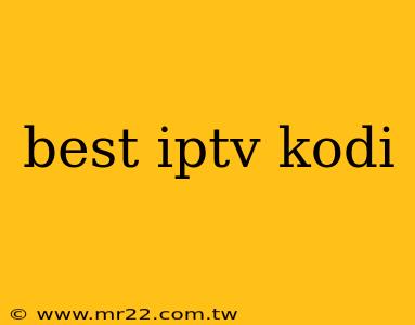 best iptv kodi