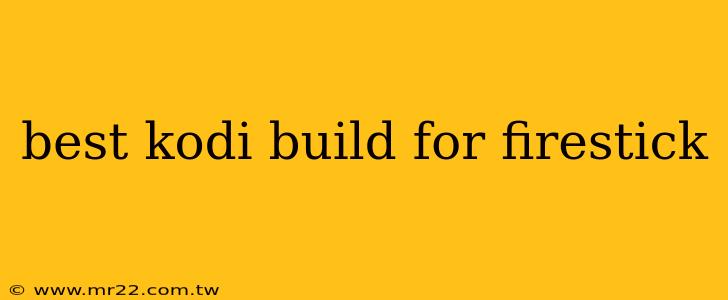 best kodi build for firestick