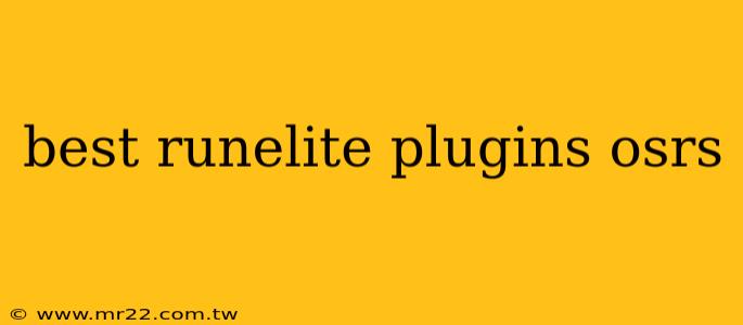 best runelite plugins osrs