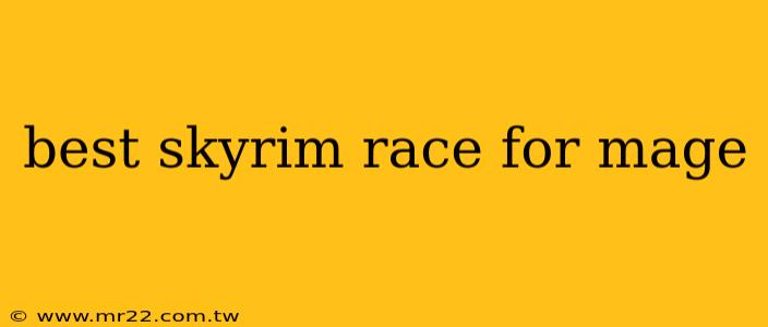 best skyrim race for mage