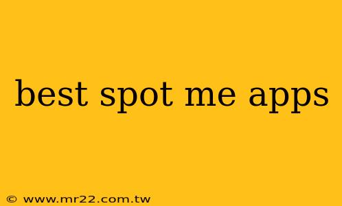 best spot me apps