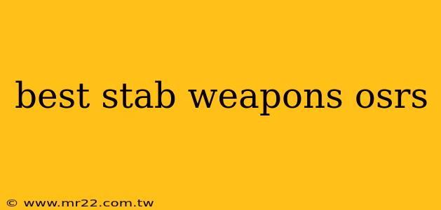 best stab weapons osrs