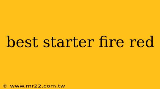 best starter fire red