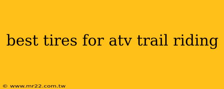 best tires for atv trail riding