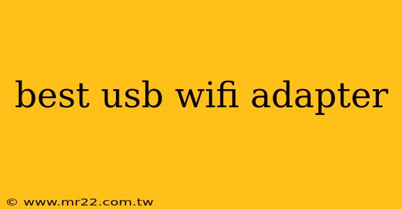 best usb wifi adapter